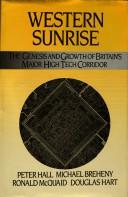 Cover of: Western sunrise: the genesis and growth of Britain's major high tech corridor
