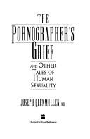 Cover of: The pornographer's grief by Joseph Glenmullen
