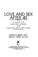 Cover of: Love and Sex After Forty: A Guide for Men and Women for Their Mid and Later Years