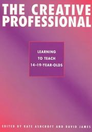 Cover of: The creative professional: learning to teach 14-19 year olds