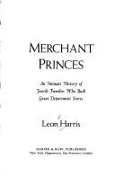 Cover of: Merchant Princes: An Intimate History of Jewish Families Who Built Great Department Stores