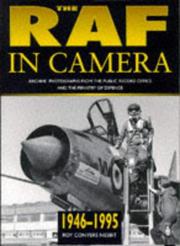 The RAF in camera, 1946-1995 : archive photographs from the Public Record Office and the Ministry of Defence