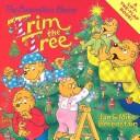 Cover of: The Berenstain Bears Trim the Tree (Berenstain Bears) by Mike Berenstain