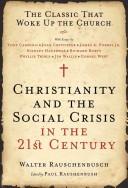 Cover of: Christianity and the Social Crisis in the 21st Century: The Classic That Woke Up the Church