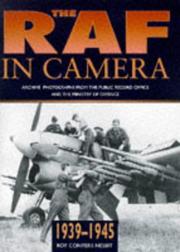 The RAF in camera : archive photographs from the Public Record Office and the Ministry of Defence 1939-1945