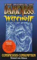 Cover of: Conspicuous Consumption (The World of Darkness : Werewolf) by Stewart Von Allmen