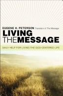 Cover of: Living the Message: Daily Help For Living the God-Centered Life
