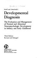 Cover of: Gesell and Amatruda's Developmental Diagnosis; The Evaluation and Management of Normal and Abnormal Neuropsychologic Development in Infancy and Early