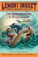 Cover of: A Series of Unfortunate Events #3: The Wide Window by Lemony Snicket