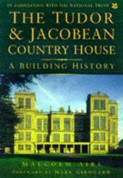 Cover of: Tudor & Jacobean country house: a building history
