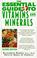 Cover of: The Essential Guide to Vitamins and Minerals