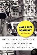 Cover of: Have a Nice Doomsday: Why Millions of Americans Are Looking Forward to the End of the World (P.S.)