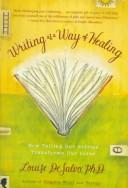 Cover of: Writing As a Way of Healing: How Telling Our Stories Transforms Our Lives