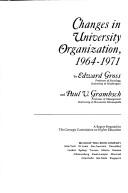 Cover of: Changes in university organization, 1964-1971