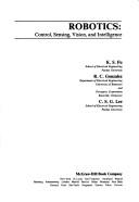 Cover of: Robotics: Control, Sensing, Vision, and Intelligence (CAD/CAM, robotics, and computer vision)