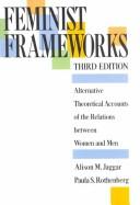 Feminist frameworks : alternative theoretical accounts of the relations between women and men