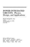 Cover of: Power integrated circuits: physics, design, and applications