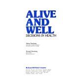 Cover of: Alive and well: decisions in health