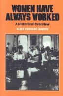 Cover of: Women Have Always Worked: An Historical Overview