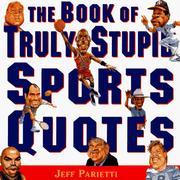 Cover of: The book of truly stupid sports quotes by Jeff Parietti