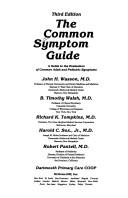 Cover of: The Common symptom guide: a guide to the evaluation of common adult and pediatric symptoms