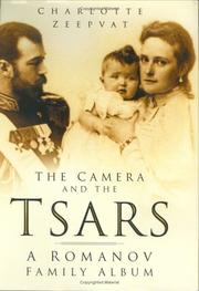 Cover of: The camera and the tsars: the Romanov family in photographs