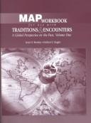 Cover of: Traditions & Encounters: A Global Perspective on the Past : Map Workbook