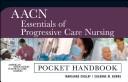 AACN essentials of progressive care nursing : pocket handbook