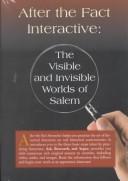 Cover of: After the Fact Interactive: The Visible and Invisible Worlds of Salem