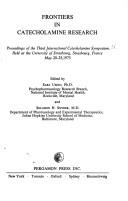 Frontiers in catecholamine research : proceedings of the Third International Catecholamine Symposium held at the University of Strasbourg, Strasbourg, France, May 20-25, 1973