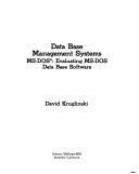 Cover of: Data Base Management Systems, MS-DOS: Evaluating MS-DOS Data Base Software