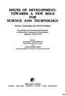 Issues of development : towards a new role for science and technology : [proceedings of an International Symposium on Science and Technology for Development, held in Singapore in January 1979]