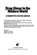Cover of: Drug abuse in the modern world: a perspective for the eighties : an international symposium held at the College of Physicians and Surgeons of Columbia University