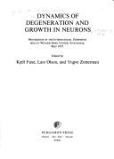 Dynamics of degeneration and growth in neurons : proceedings of the International Symposium held in Wenner-Gren Center, Stockholm, May 1973