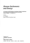 Human settlements and energy : an account of the ECE Seminar on the Impact of Energy Considerations on the Planning and Development of Human Settlements, Ottawa, Canada, 3-14 October 1977