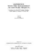 Experience with the management of software projects : proceedings of the IFAC/IFIP workshop, Heidelberg, Federal Republic of Germany, 14-16 May 1986