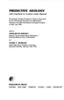 Predictive geology : with emphasis on nuclear-waste disposal : proceedings of papers presented at sessions sponsored by the International Association for Mathematical Geology at the 26th International