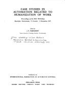 Case studies in automation related to humanization of work : proceedings of the IFAC workshop, Enschede, Netherlands, 31 October _ 4 November 1977