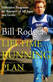 Cover of: Bill Rodgers' Lifetime Running Plan: Definitive Programs for Runners of All Ages and Levels