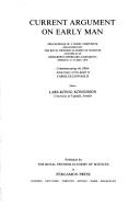 Current argument on early man : proceedings of a Nobel symposium organized by the Royal Swedish Academy of Sciences and held at Björkborns Herrgard, Karlskoga, Sweden 21-27 May, 1978, commemorating th