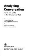 Cover of: Analysing conversation: rules and units in the structure of talk