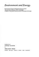 Environment and energy : environmental aspects of energy production and use with particular reference to new technologies : a report of the United Nations Economic Commission for Europe