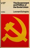 The government and politics of the Soviet Union by Leonard Bertram Schapiro