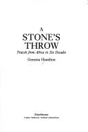 Cover of: A stone's throw: travels from Africa in six decades