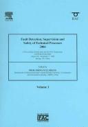 Fault detection, supervision and safety of technical processes 2006 : a proceedings volume from the 6th IFAC symposium, SAFEPROCESS 2006, Beijing, P.R. China, August 30 - September 1, 2006