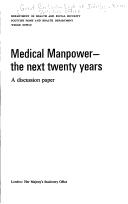 Medical manpower - the next twenty years : a discussion paper