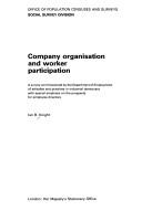 Company organisation and worker participation : a survey commissioned by the Department of Employment of attitudes and practices in industrial democracy with special emphasis on the prospects for empl