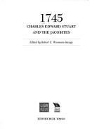 1745 : Charles Edward Stuart and the Jacobites