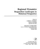 Cover of: Regional dynamics: Burgundian landscapes in historical perspective