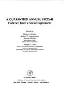 Cover of: A Guaranteed annual income: evidence from a social experiment